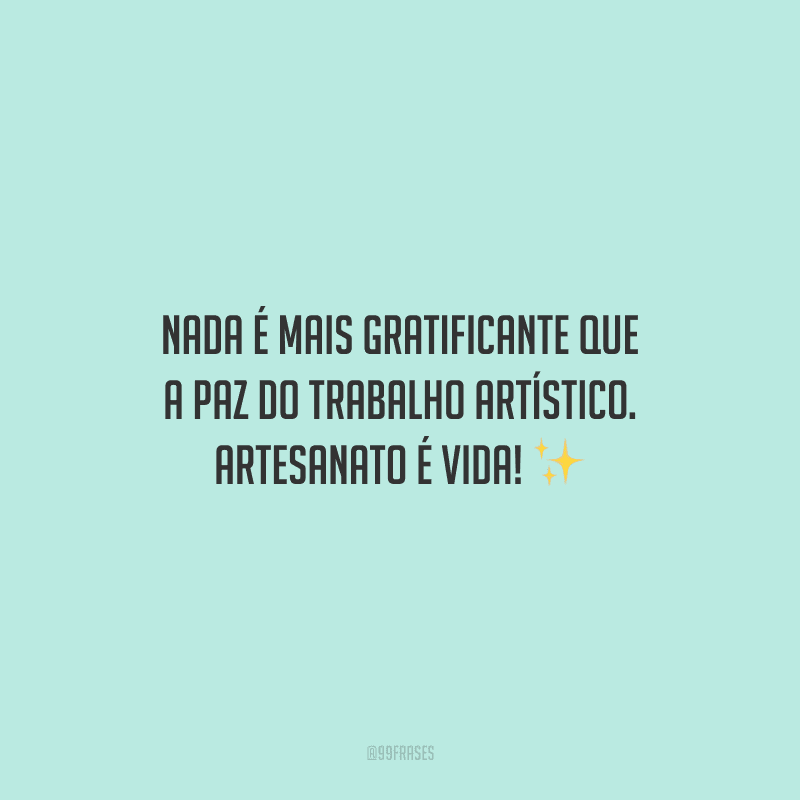 quanto cobrar por artesanato frases de valor