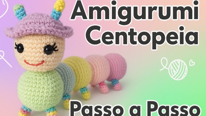 Centopeia amigurumi receita