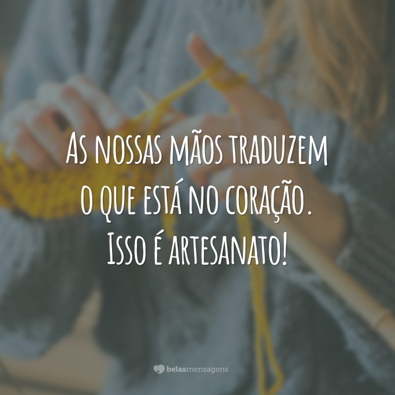 citações sobre artesanato