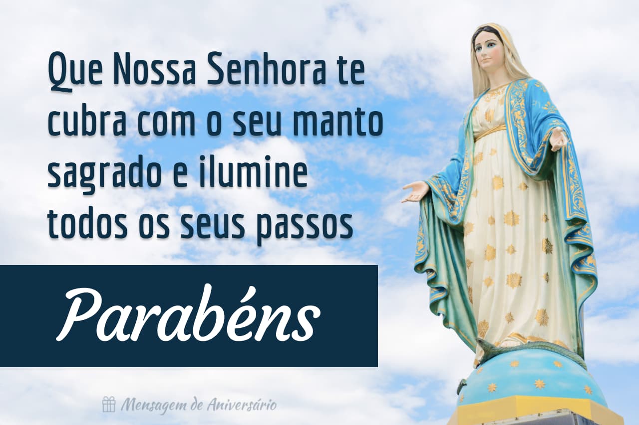 mensagem de aniversário católica com Nossa Senhora